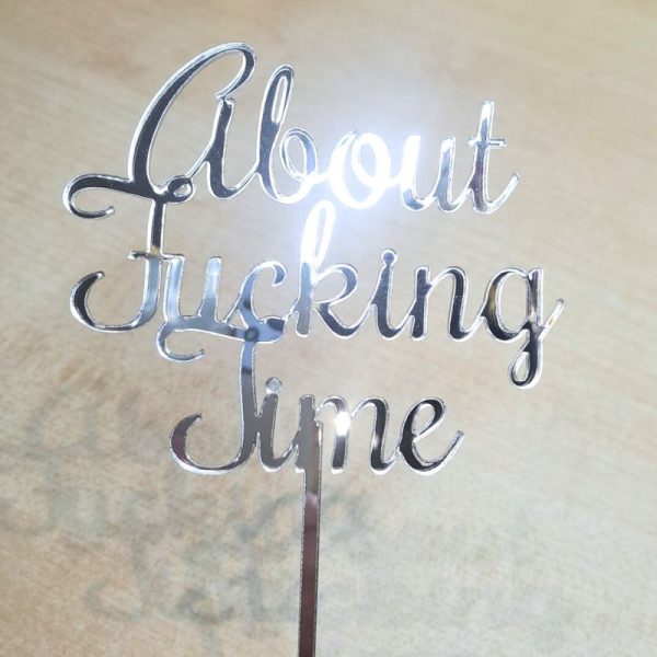 About Fucking Time Wedding Cake Topper, Mirror Acrylic About Time Wedding Cake Toppers - Image 4